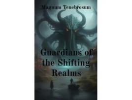 Livro Guardians of the Shifting Realms de Tenebrosum (Inglês)