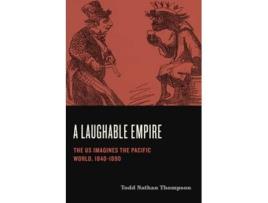 Livro A Laughable Empire De Todd Nathan Thompson (inglês - Capa Dura)