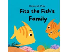 Livro Fitz The Fishs Family De Dakotah Pike (inglês)