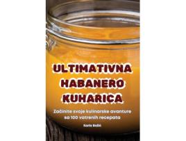 Livro ULTIMATIVNA HABANERO KUHARICA de Karla Božic (Inglês)