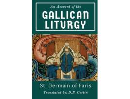 Livro An Account of the Gallican Liturgy de St Germain of Paris (Inglês)