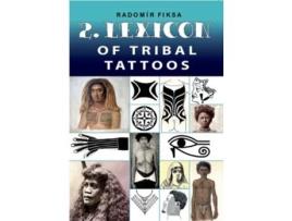 Livro Lexicon Of Tribal Tattoos -- Part 2 De Radomir Fiksa (inglês)