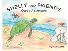 Livro Shelly and Friends Ottos Adventure de Mary Asaro (Inglês)