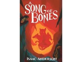 Livro A Song of Bones de Isaac Anderson (Inglês)