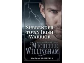 Livro Surrender to an Irish Warrior de Michelle Willingham (Inglês)