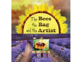 Livro The Bees, the Bag, and the Artist Kc Morcom (Inglês)