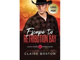 Livro Escape To Retribution Bay De Claire Boston (inglês)