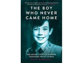 Livro The Boy Who Never Came Home Philip Cairns De Emma Mcmenamy (inglês)