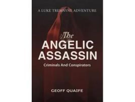 Livro The Angelic Assassin Criminals and Conspirators de Geoff Quaife (Inglês)