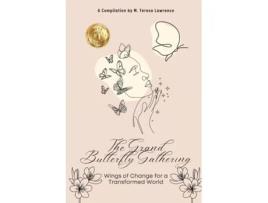Livro The Grand Butterfly Gathering Wings of Change for a Transformed World de M Teresa Lawrence (Inglês)