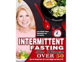 Livro Intermittent Fasting For Women Over 50 De Ronald M Soto (inglês)