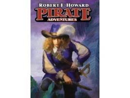 Livro Pirate Adventures de Robert E Howard (Inglês - Capa Dura)