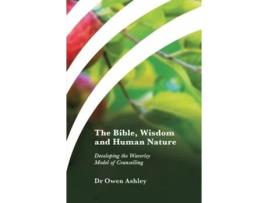 Livro The Bible, Wisdom And Human Nature De Dr Owen Ashley (inglês)