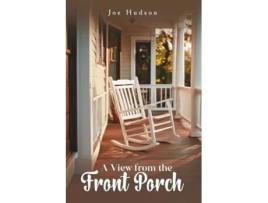 Livro A View from the Front Porch de Joe Hudson (Inglês)