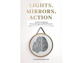 Livro Lights, Mirrors, Action A Guide to Transforming the Lives of Caregivers and Stroke Survivors de Kenneth Monaghan (Inglês)