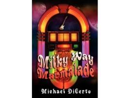 Livro Milky Way Marmalade de Michael DiCerto (Inglês)