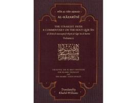 Livro The Straight Path A Commentary On The Holy Quran De Nur Al-din Ahmad Al-kazaruni (inglês)