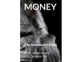 Livro MONEY The Silverbacks Bible de John Jones (Inglês)