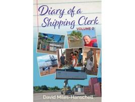 Livro Diary of a Shipping Clerk - Volume 2 de David Miles-Hanschell (Inglês)