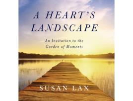 Livro A Heart's Landscape: An Invitation to the Garden of Moments Susan Lax (Inglês)