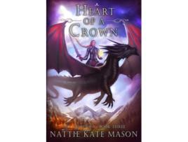 Livro Heart Of A Crown De Nattie Kate Mason (inglês)