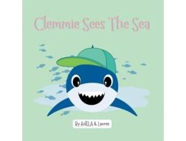 Livro Clemmie Sees The Sea de AdELA And Lauren (Inglês)