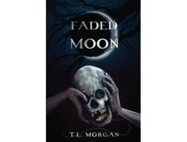 Livro Faded Moon de T L Morgan (Inglês)