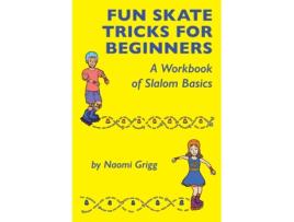 Livro Fun Skate Tricks for Beginners: A Workbook of Slalom Basics Naomi Grigg (Inglês)