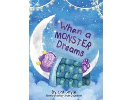 Livro When a Monster Dreams de Cat Gayle (Inglês)
