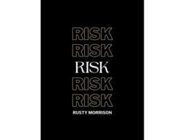 Livro Risk De Rusty Morrison (inglês)