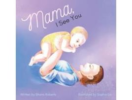 Livro Mama, I See You de Shana Roberts (Inglês)
