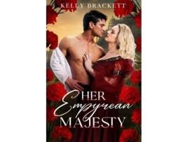 Livro Her Empyrean Majesty de Kelly Brackett (Inglês)