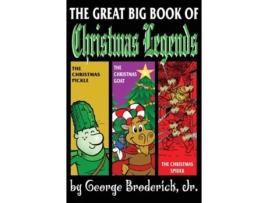 Livro The Great Big Book Of Christmas Legends De George Broderick Jr (inglês - Capa Dura)
