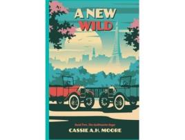 Livro A New Wild Book Two, The Gallivanter Saga de Cassie AH Moore (Inglês)