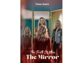 Livro The Truth Within The Mirror de Fiona Jones (Inglês)