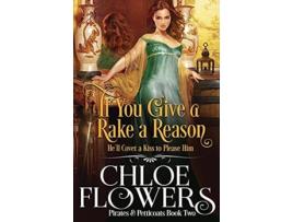 Livro If You Give A Rake A Reason De Chloe Flowers (inglês)