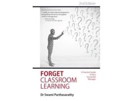 Livro Forget Classroom Learning De Swami Parthasarathy (inglês)