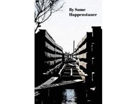 Livro By Some Happenstance De Dominic Albanese (inglês)