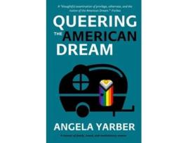 Livro Queering the American Dream de Angela Yarber (Inglês)