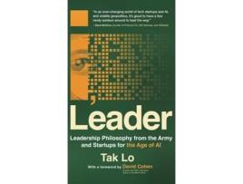 Livro I, Leader Leadership Philosophy from the Army and Startups for the Age of AI de Tak Lo (Inglês)