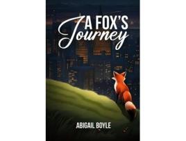 Livro A Foxs Journey de Abigail Boyle (Inglês)