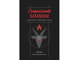 Livro Compassionate Satanism: An Introduction to Modern Satanic Practice Lilith Starr (Inglês)