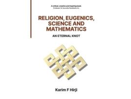 Livro Religion, Eugenics, Science And Mathematics De Karim Hirji (inglês)