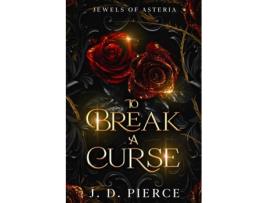 Livro To Break A Curse de J D Pierce (Inglês)