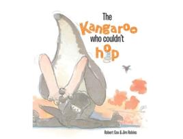 Livro The Kangaroo Who Couldnt Hop De Robert Cox (inglês - Capa Dura)