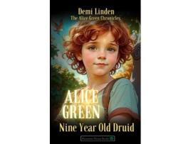 Livro Alice Green Nine Year Old Druid de Demi Linden (Inglês)