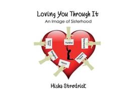 Livro Loving You Through It An Image Of Sisterhood De Misha Stredrick (inglês)