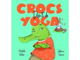 Livro Crocs Dont Do Yoga De Catherine Surovova (inglês)