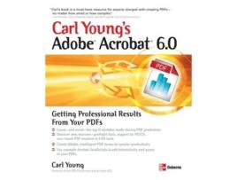 Livro Carl Youngs Adobe Acrobat 6.0 Getting Professional Results From Your Pdfs De Carl Young (inglês)