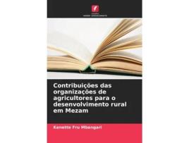 Livro Contribuições das organizações de agricultores para o desenvolvimento rural em Mezam de Kenette Fru Mbangari (Inglês)